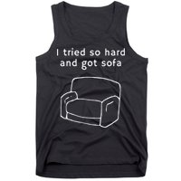 I Tried So Hard And Got Sofa Funny Tank Top