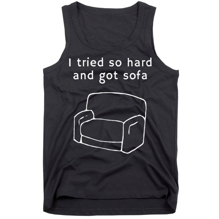 I Tried So Hard And Got Sofa Funny Tank Top