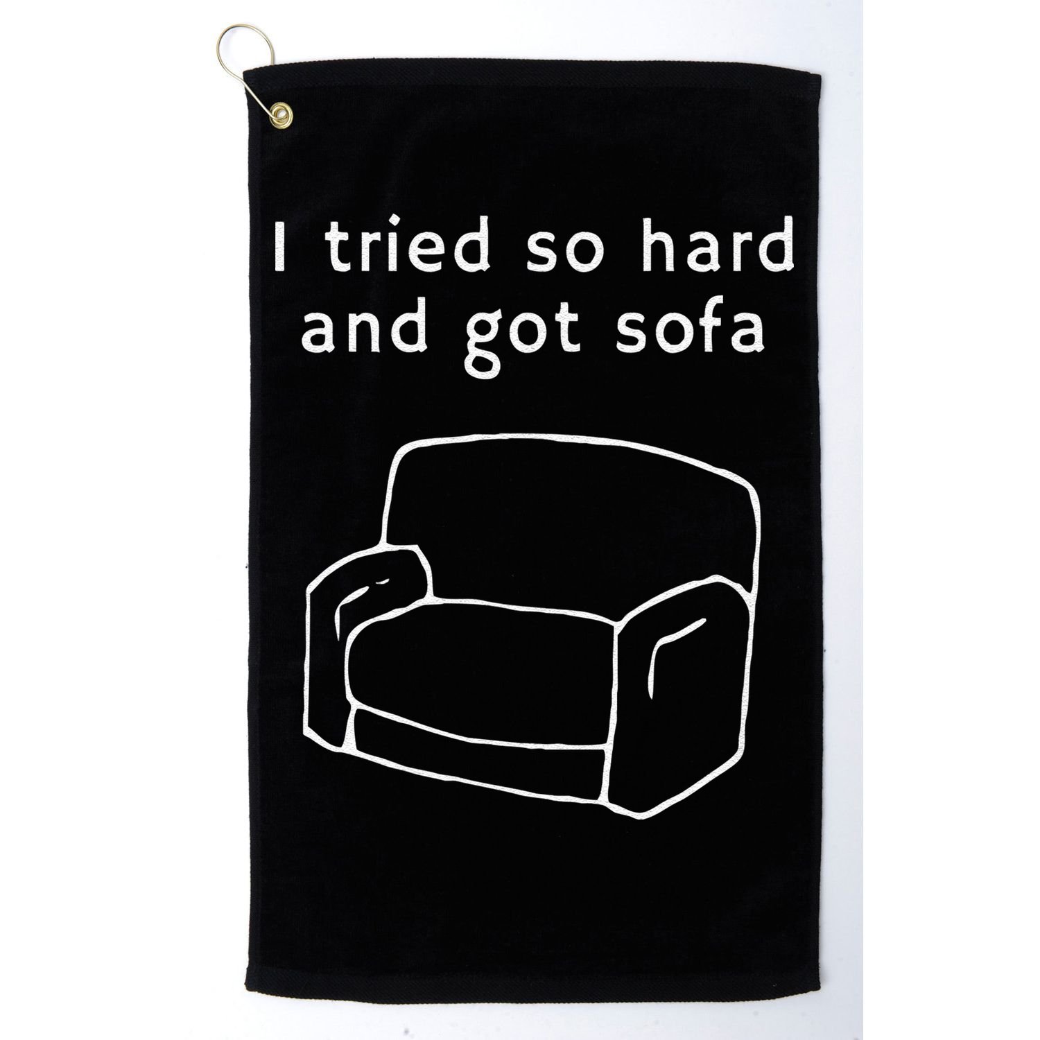 I Tried So Hard And Got Sofa Funny Golf Towel