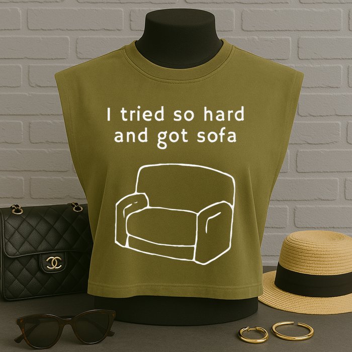 I Tried So Hard And Got Sofa Funny Garment-Dyed Women's Muscle Tee