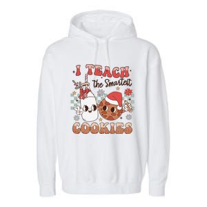 I Teach Smartest Cookies Teacher Christmas Milk And Cookies Garment-Dyed Fleece Hoodie