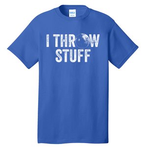 I Throw Stuff Shot Put Athlete Throwing Gift Tall T-Shirt