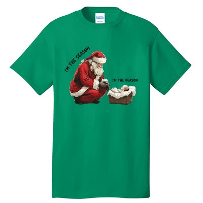 IM The Season Santa Im The Reason Christmas Santa Jesus Tall T-Shirt