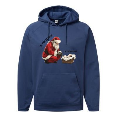 IM The Season Santa Im The Reason Christmas Santa Jesus Performance Fleece Hoodie