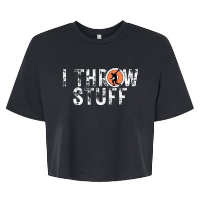 I Throw Stuff Discus Track And Field Athlete Throwers Gifts Bella+Canvas Jersey Crop Tee