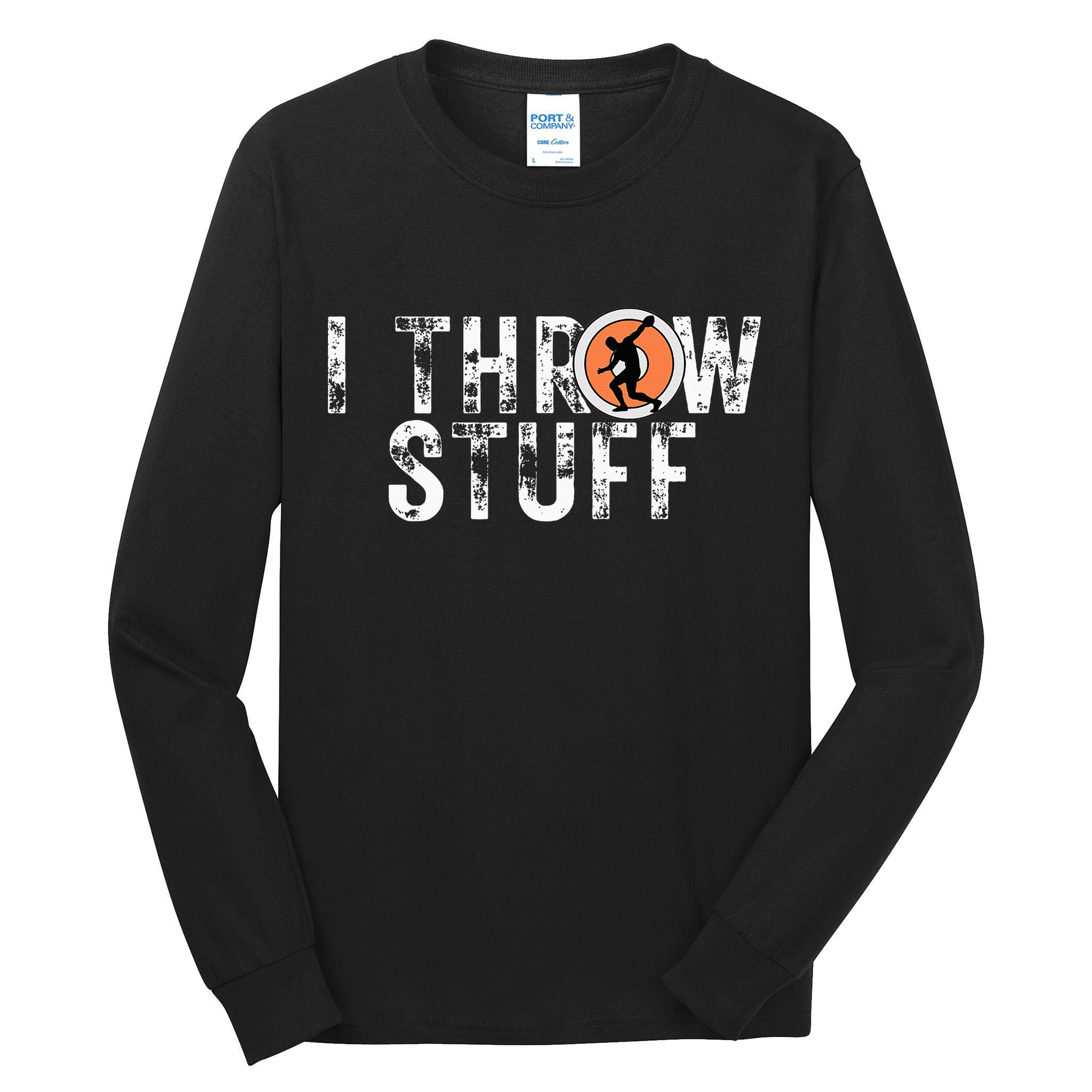 I Throw Stuff Discus Track And Field Athlete Throwers Gifts Tall Long Sleeve T-Shirt