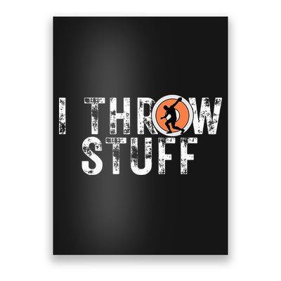 I Throw Stuff Discus Track And Field Athlete Throwers Gifts Poster