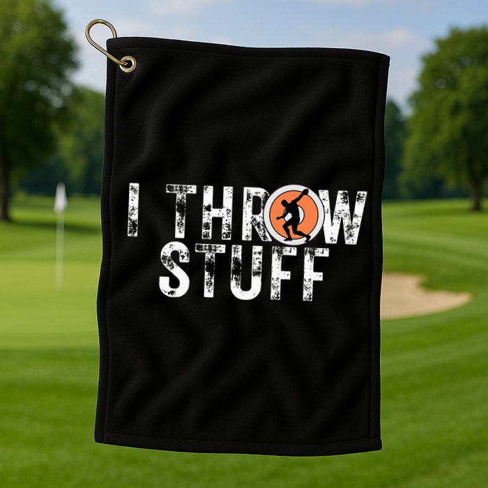 I Throw Stuff Discus Track And Field Athlete Throwers Gifts Golf Towel