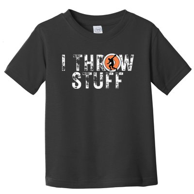 I Throw Stuff Discus Track And Field Athlete Throwers Gifts Toddler T-Shirt