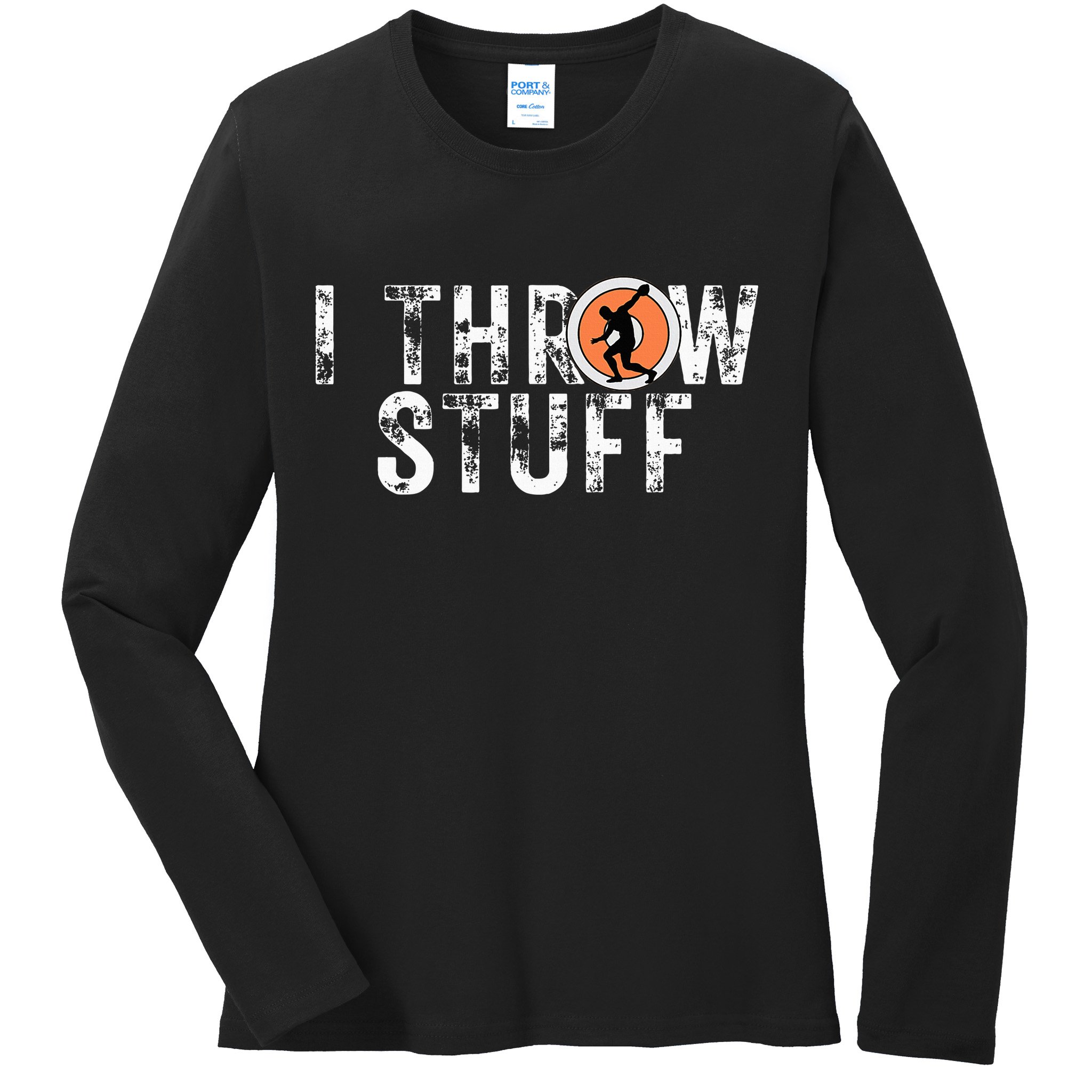 I Throw Stuff Discus Track And Field Athlete Throwers Gifts Ladies Long Sleeve Shirt