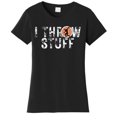 I Throw Stuff Discus Track And Field Athlete Throwers Gifts Women's T-Shirt