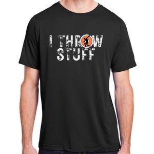 I Throw Stuff Discus Track and Field Athlete Throwers GiftS Adult ChromaSoft Performance T-Shirt