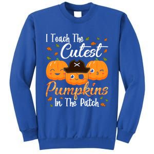 I Teach The Cutest Pumpkins In The Patch Cute Halloween Meaningful Gift Sweatshirt