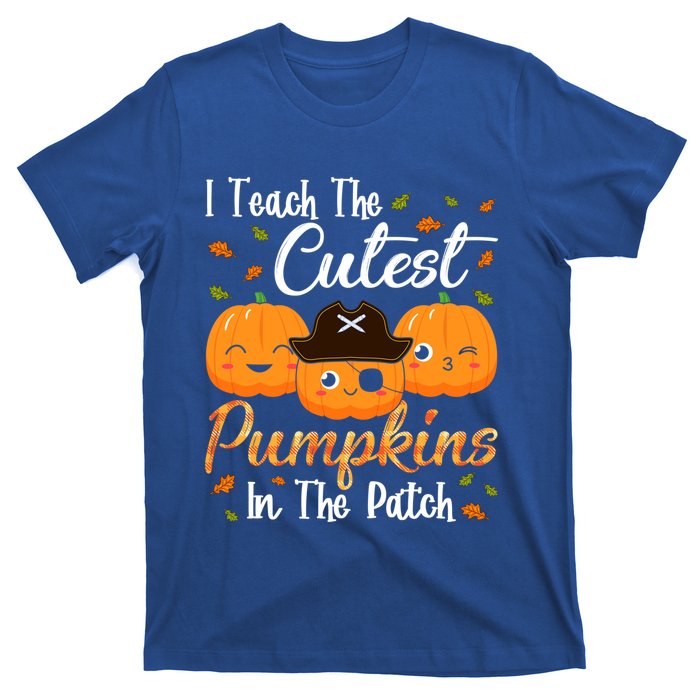 I Teach The Cutest Pumpkins In The Patch Cute Halloween Meaningful Gift T-Shirt