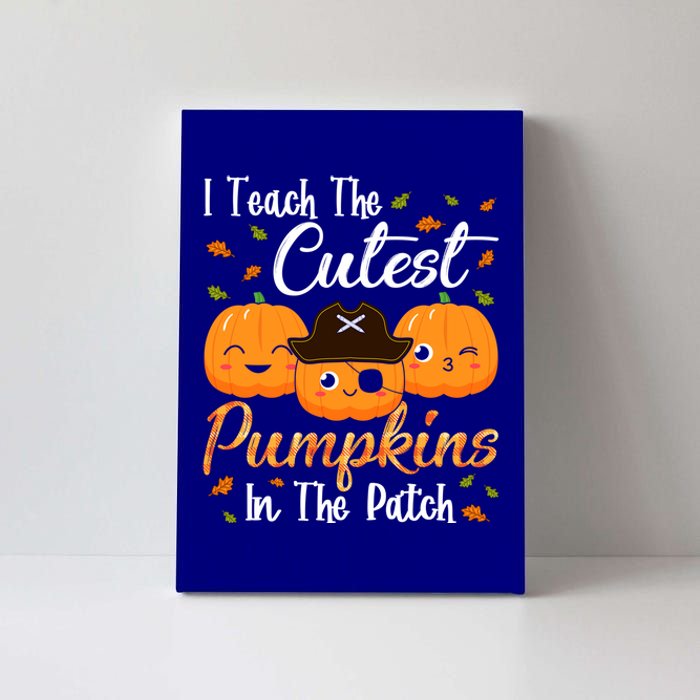 I Teach The Cutest Pumpkins In The Patch Cute Halloween Meaningful Gift Canvas