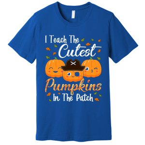 I Teach The Cutest Pumpkins In The Patch Cute Halloween Meaningful Gift Premium T-Shirt