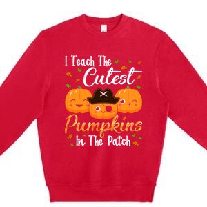 I Teach The Cutest Pumpkins In The Patch Cute Halloween Meaningful Gift Premium Crewneck Sweatshirt