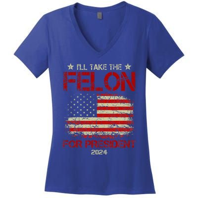 ILl Take The Felon For President 2024 Women's V-Neck T-Shirt