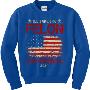 ILl Take The Felon For President 2024 Kids Sweatshirt