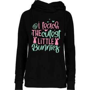 I Teach the Cute Little Bunny Easter Teacher Womens Funnel Neck Pullover Hood