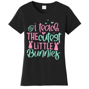 I Teach the Cute Little Bunny Easter Teacher Women's T-Shirt