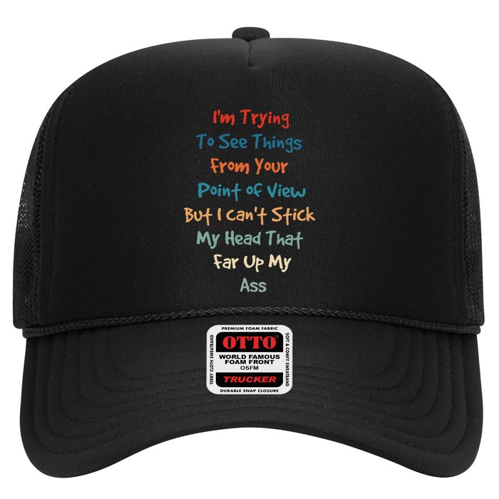 IM Trying To See Things From Your Point Of View But I CanT Trucker Hat