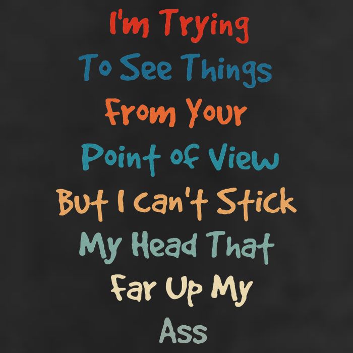 IM Trying To See Things From Your Point Of View But I CanT Trucker Hat