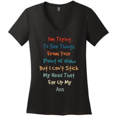 IM Trying To See Things From Your Point Of View But I CanT Women's V-Neck T-Shirt