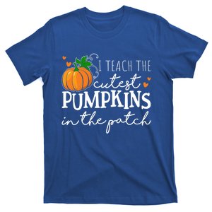 I Teach The Cutest Pumpkins In The Patch Funny Teacher Funny Gift T-Shirt