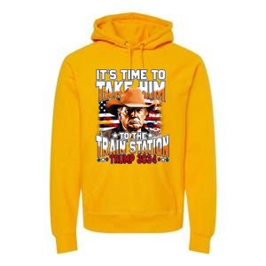 ItS Time To Take.Him To.The Train Station Trump Premium Hoodie