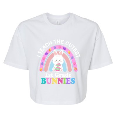 I Teach The Cutest 1st Grade Bunnies Teacher Easter Day Cute Gift Bella+Canvas Jersey Crop Tee