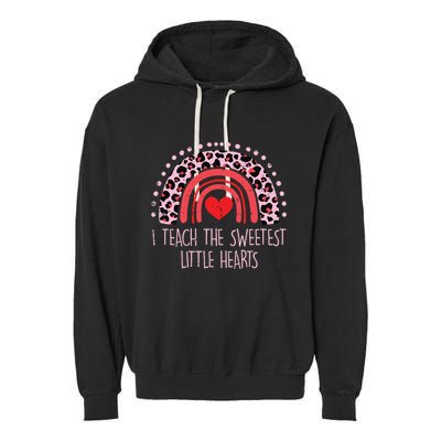 I Teach The Sweetest Hearts Rainbow Teacher Valentines Day Garment-Dyed Fleece Hoodie