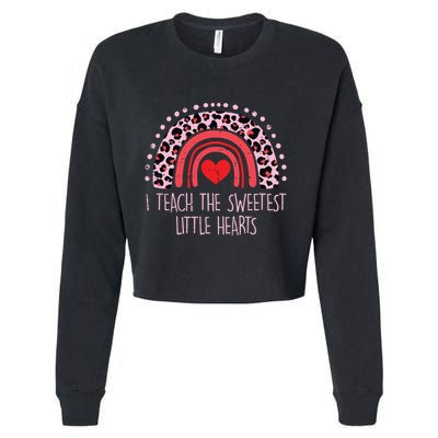 I Teach The Sweetest Hearts Rainbow Teacher Valentines Day Cropped Pullover Crew