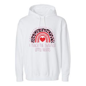 I Teach The Sweetest Hearts Rainbow Teacher Valentines Day Garment-Dyed Fleece Hoodie