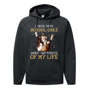 I Tried To Be Normal Once Worst Two Minutes Of My Life Performance Fleece Hoodie