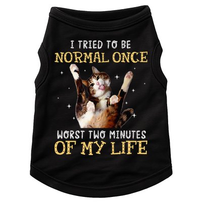 I Tried To Be Normal Once Worst Two Minutes Of My Life Doggie Tank