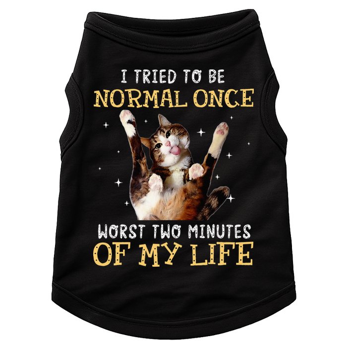 I Tried To Be Normal Once Worst Two Minutes Of My Life Doggie Tank