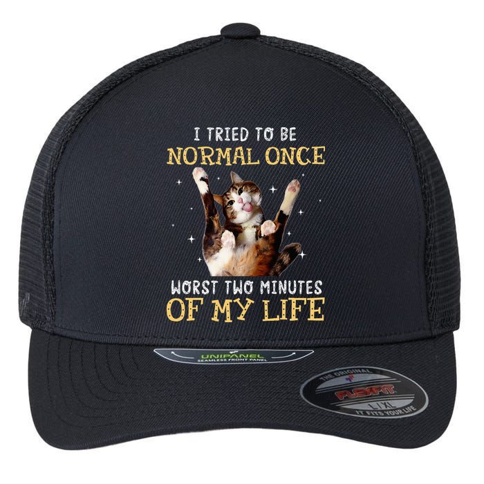 I Tried To Be Normal Once Worst Two Minutes Of My Life Flexfit Unipanel Trucker Cap