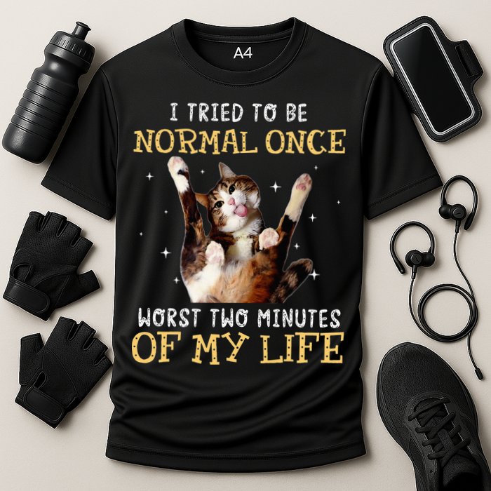 I Tried To Be Normal Once Worst Two Minutes Of My Life Performance Shirt