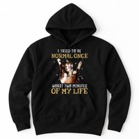I Tried To Be Normal Once Worst Two Minutes Of My Life Hoodie