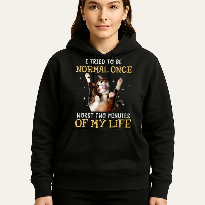 I Tried To Be Normal Once Worst Two Minutes Of My Life Hoodie