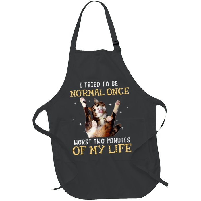 I Tried To Be Normal Once Worst Two Minutes Of My Life Apron