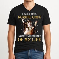 I Tried To Be Normal Once Worst Two Minutes Of My Life V-Neck T-Shirt