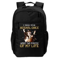 I Tried To Be Normal Once Worst Two Minutes Of My Life Backpack