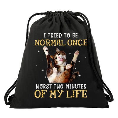 I Tried To Be Normal Once Worst Two Minutes Of My Life Drawstring Bag