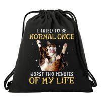 I Tried To Be Normal Once Worst Two Minutes Of My Life Drawstring Bag