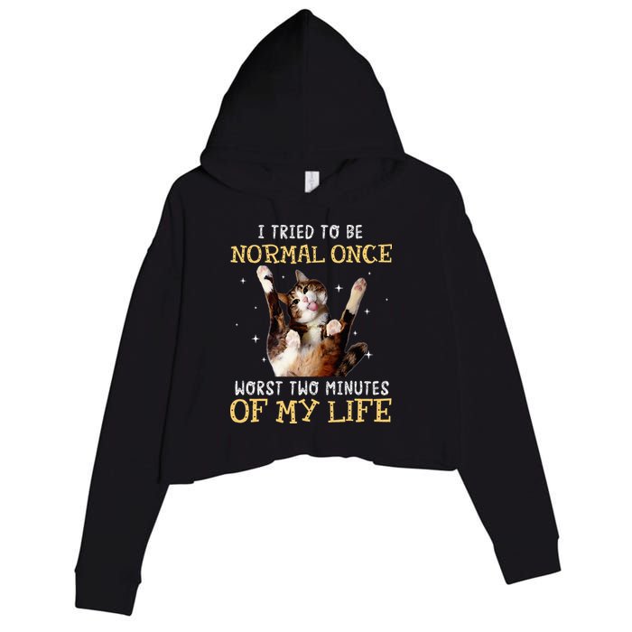 I Tried To Be Normal Once Worst Two Minutes Of My Life Crop Fleece Hoodie