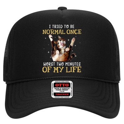 I Tried To Be Normal Once Worst Two Minutes Of My Life Trucker Hat