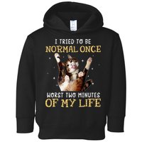I Tried To Be Normal Once Worst Two Minutes Of My Life Toddler Hoodie