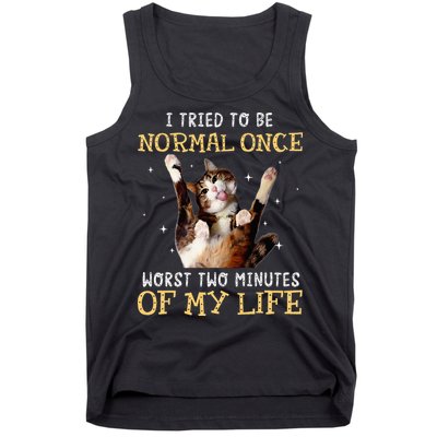 I Tried To Be Normal Once Worst Two Minutes Of My Life Tank Top
